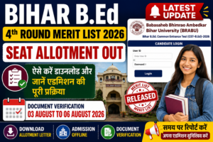 Bihar BEd 4th Round Seat Allotment Merit List 2026 Out