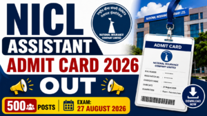 NICL Assistant Admit Card 2026 OUT 500 Posts Exam 27 August 2026