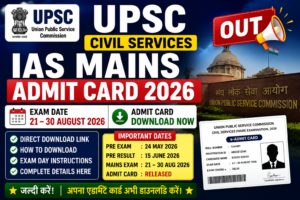 UPSC Civil Services IAS Mains Admit Card 2026 Out