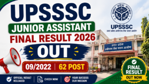UPSSSC Junior Assistant Final Result 2026 09/2022 62 Posts